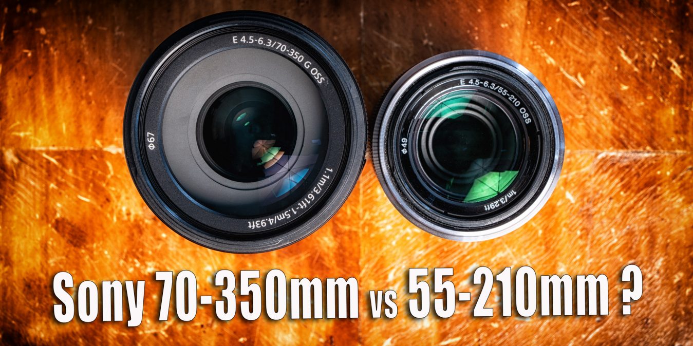 Sony E 70-350mm G OSS lens vs E 55-210mm OSS Lens